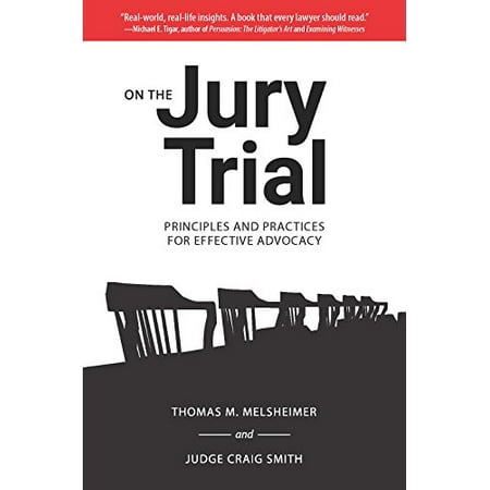 Pre-Owned On the Jury Trial: Principles and Practices for Effective Advocacy (Hardcover) 1574416995 9781574416992