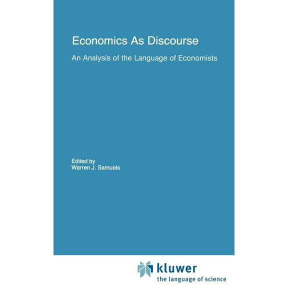 Recent Economic Thought Economics as Discourse: An Analysis of the Language of Economists, Book 21, (Hardcover)