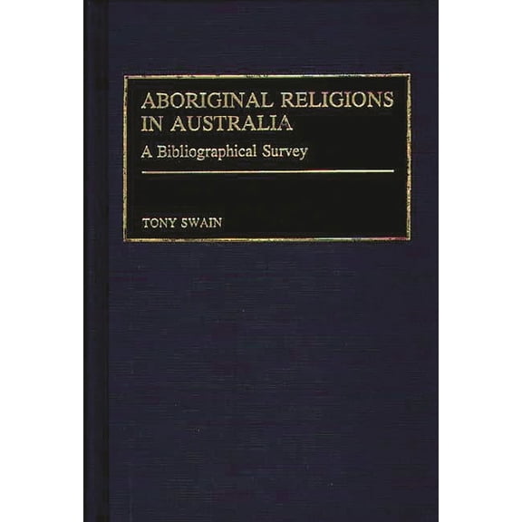 Bibliographies and Indexes in Religious Aboriginal Religions in Australia: A Bibliographical Survey, (Hardcover)