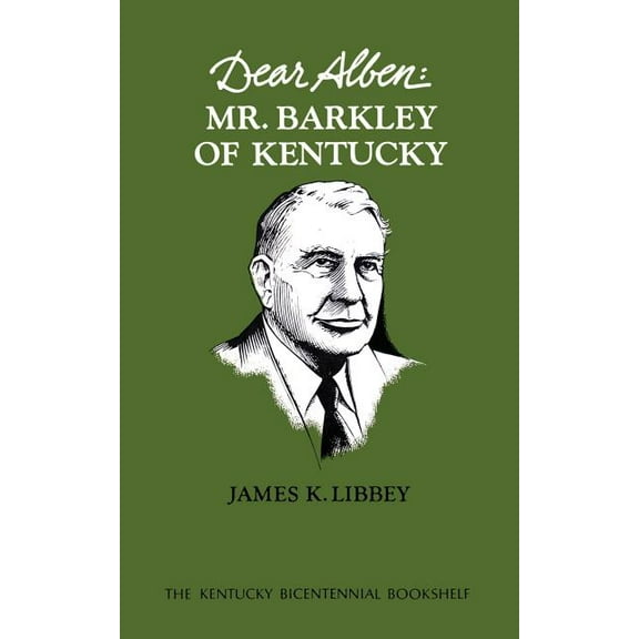Kentucky Bicentennial Bookshelf Dear Alben: Mr. Barkley of Kentucky, (Paperback)