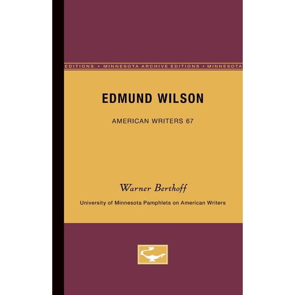 University of Minnesota Pamphlets on Ame Edmund Wilson - American Writers 67: University of Minnesota Pamphlets on American Writers, Book 67, (Paperback)