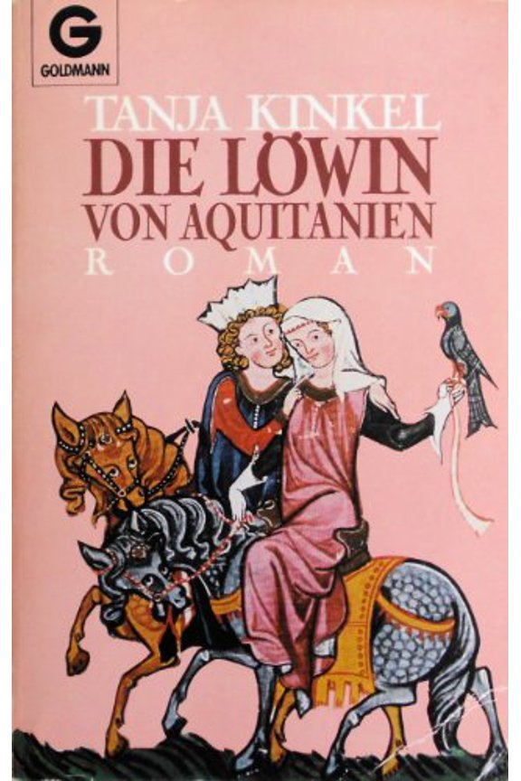 Pre-Owned Die Löwin von Aquitanien. Roman. (German Edition) (Paperback) 3442411580 9783442411580