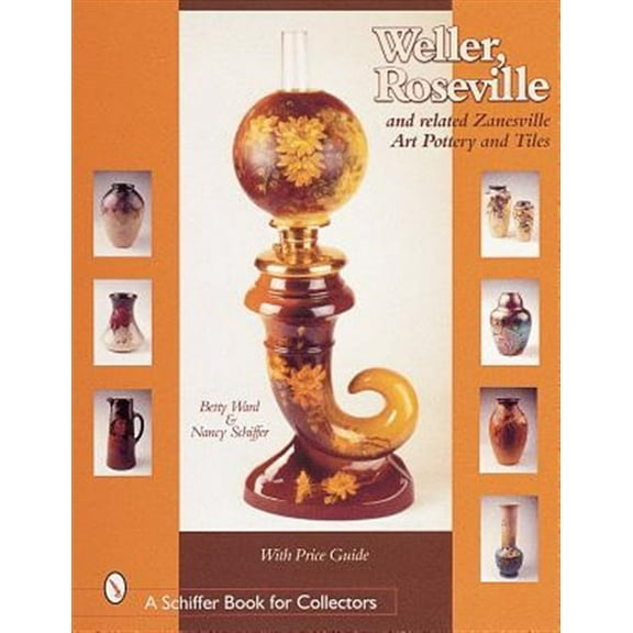 Pre-Owned Weller, Roseville, and Related Zanesville Art Pottery and Tiles (Hardcover) 0764311492 9780764311499