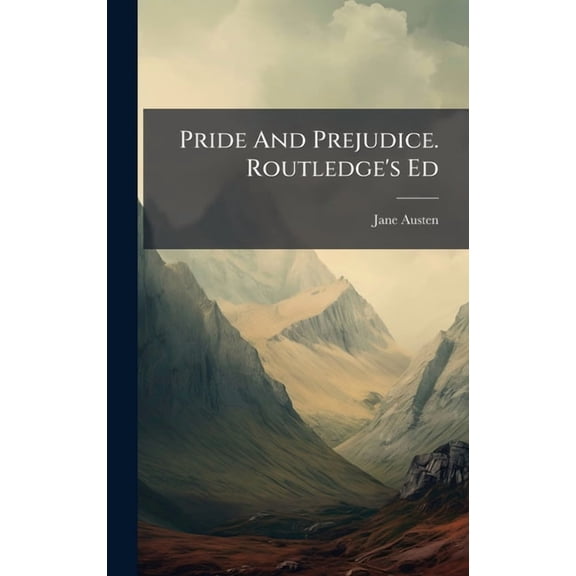 Pride And Prejudice. Routledge's Ed, (Hardcover)