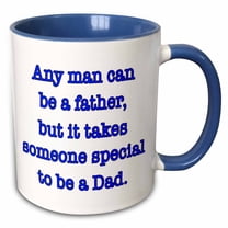3drose, Any Man Can Be a Father but It Takes Someone Special to Be a Dad Blue, 11oz Two-tone Blue Mug