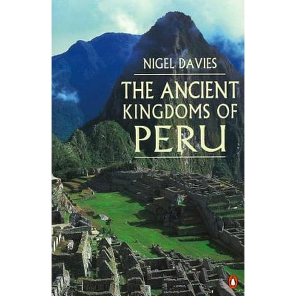 The Ancient Kingdoms of Peru 9780140233810 Used / Pre-owned