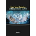 thumbnail image 2 of Pre-Owned Brain Tumor Detection and Segmentation-Analysis (Paperback) 6385374882 9786385374882, 2 of 2