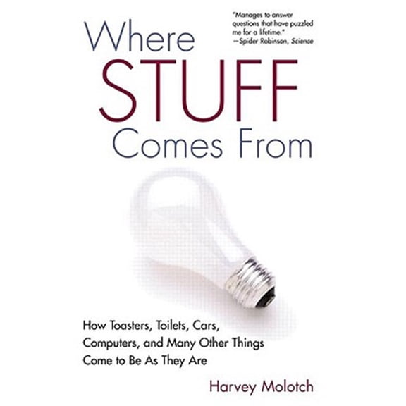 Pre-Owned Where Stuff Comes From: How Toasters, Toilets, Cars, Computers and Many Other Things Come To Be As They Are (Paperback) 0415950422 9780415950428