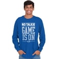 thumbnail image 5 of No Talkie Game is On Football Men's Long Sleeve Tee T Shirt Brisco Brands X, 5 of 6