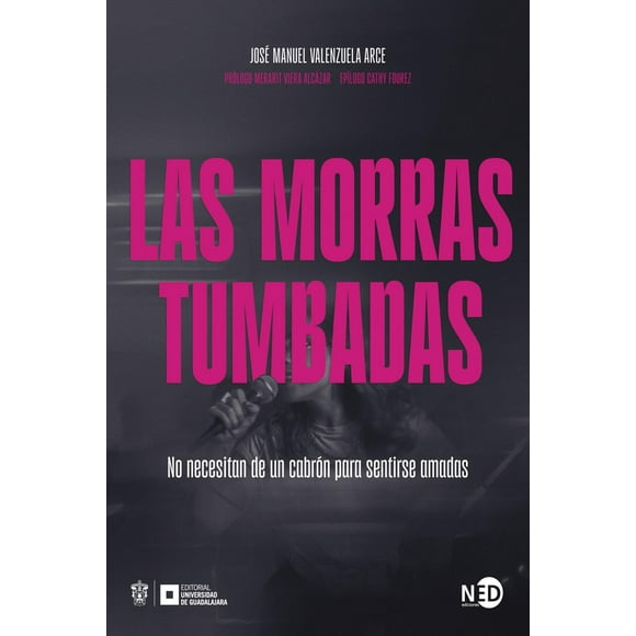 Libro Las Morras Tumbadas Tapa Blanda, Autor Jose Manuel Valenzuela Arce, Editorial Ned Ediciones