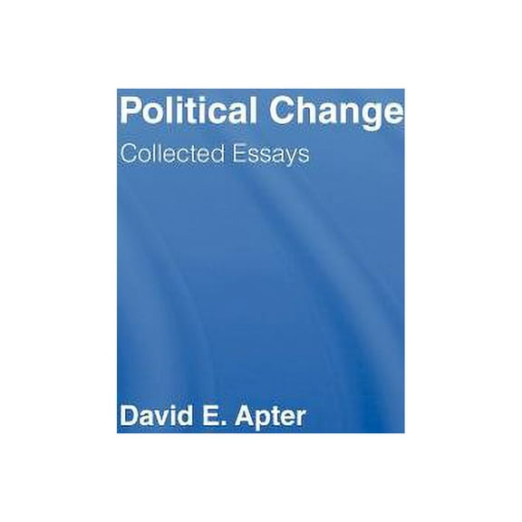 Political Change: A Collection of Essays, (Hardcover)