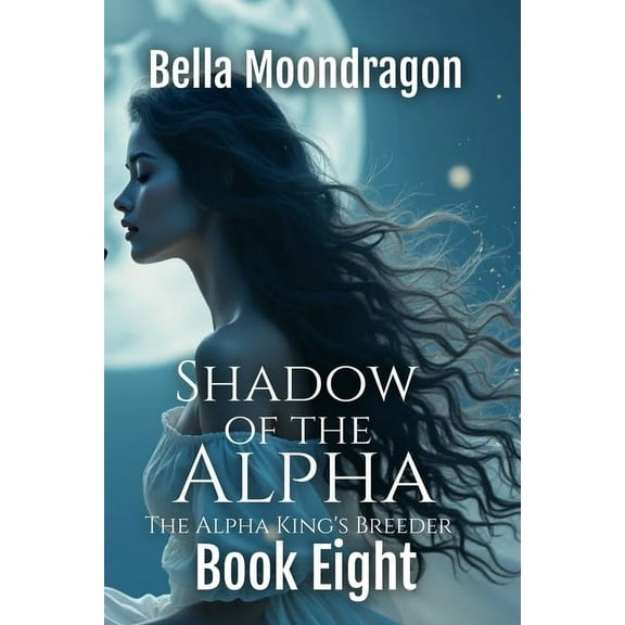 Shadow of the Alpha: The Alpha King's Breeder Book 8, (Paperback)