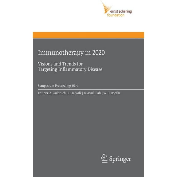 Ernst Schering Foundation Symposium Proc Immunotherapy in 2020: Visions and Trends for Targeting Inflammatory Disease, Book 2006, (Hardcover)