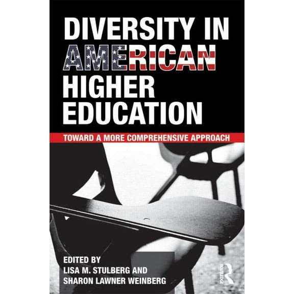 Diversity in American Higher Education: Toward a More Comprehensive Approach, (Paperback)