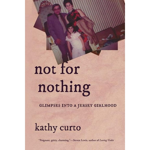VIA Folios Not for Nothing: Glimpses into a Jersey Girlhood, Book 134, (Paperback)