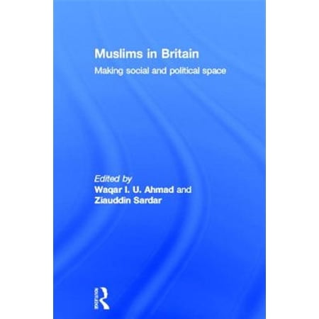 Pre-Owned Muslims in Britain: Making Social and Political Space (Hardcover)