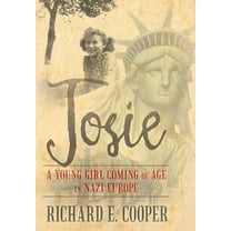 Josie : A Young Girl Coming of Age in Nazi Europe (Hardcover)