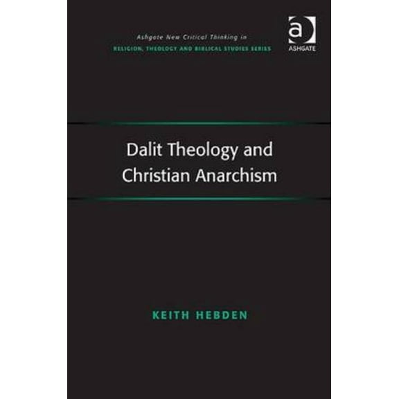 Routledge New Critical Thinking in Relig Dalit Theology and Christian Anarchism, (Hardcover)