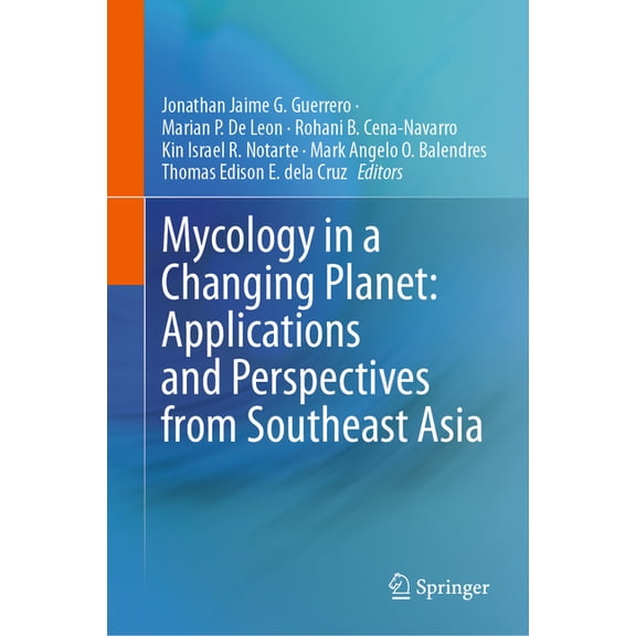 Mycology in a Changing Planet: Applications and Perspectives from Southeast Asia, (Hardcover)