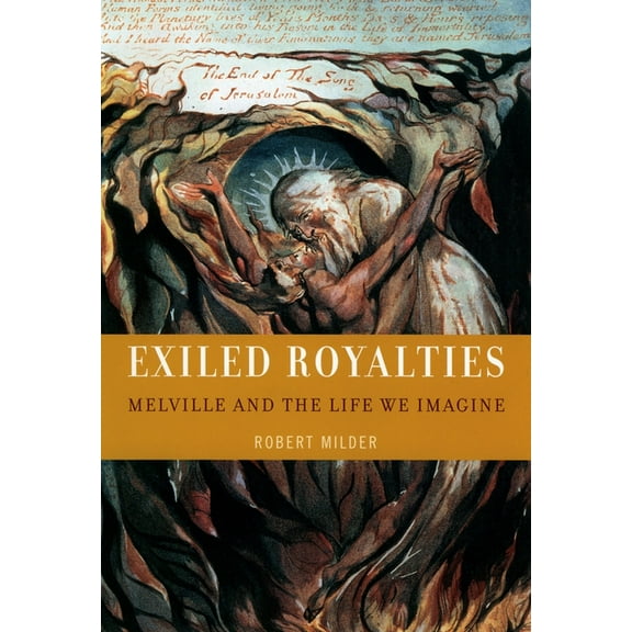 Exiled Royalties: Melville and the Life We Imagine, (Paperback)