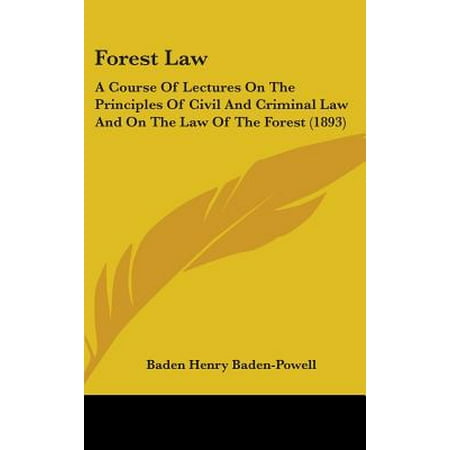 Forest Law A Course Of Lectures On The Principles Of