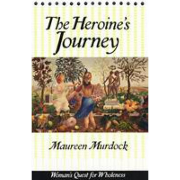 Pre-Owned The Heroine's Journey: Woman's Quest for Wholeness (Paperback) 0877734852 9780877734857