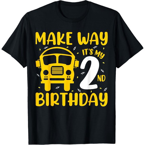 Exquisite and comfortable-Make Way It's My 2nd Birthday School Bus Driver Kids Party T-Shirt