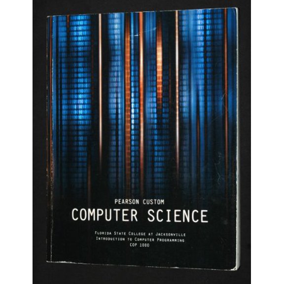 Pre-Owned Pearson Custom Computer Science - Introduction to Computer Programming COP 1000 (Florida State College at Jacksonville), 9781269264716, 1269264710, Paperback,