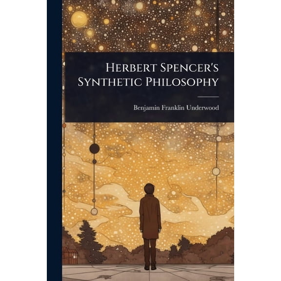 Herbert Spencer's Synthetic Philosophy, (Paperback)