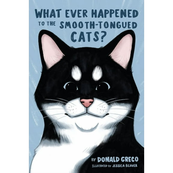 What Ever Happened to the Smooth-Tongued Cats?, (Paperback)