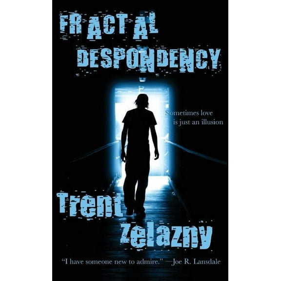 Fractal Despondency (Hardcover) by Trent Zelazny