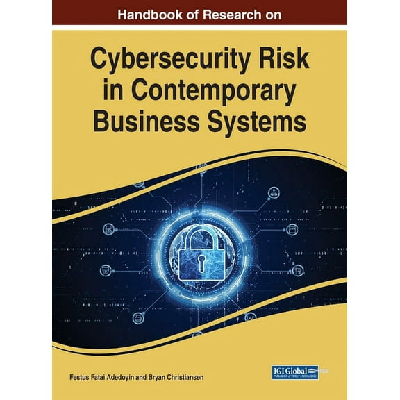 Handbook of Research on Cybersecurity Risk in Contemporary Business Systems (Hardcover)