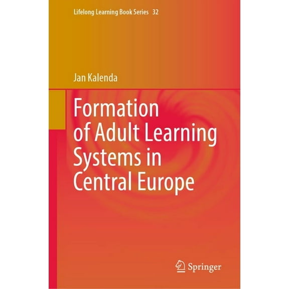 Lifelong Learning Book Formation of Adult Learning Systems in Central Europe, Book 32, (Hardcover)