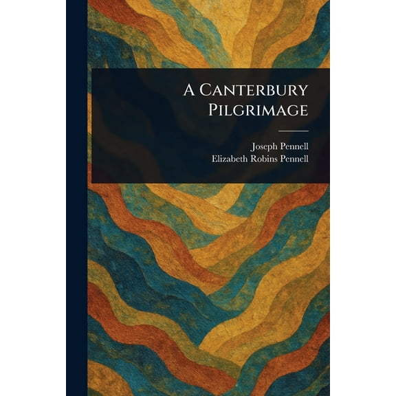 A Canterbury Pilgrimage, (Paperback)