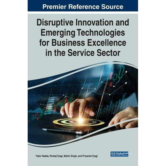 Disruptive Innovation and Emerging Technologies for Business Excellence in the Service Sector, (Hardcover)