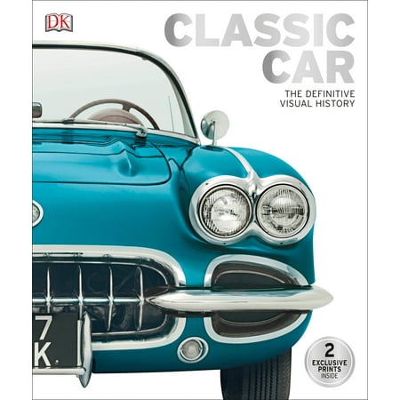 Classic Car : The Definitive Visual History (Best Cars In History)