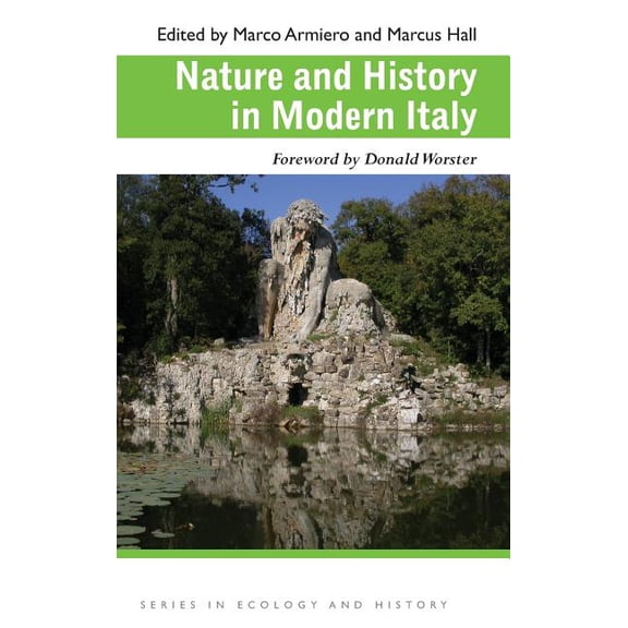 Ecology & History Nature and History in Modern Italy, (Hardcover)