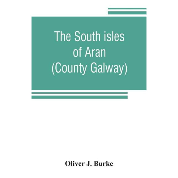 The south isles of Aran (County Galway), (Paperback)
