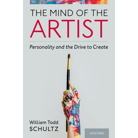 Mind of the Artist: Personality and the Drive to Create, (Hardcover)