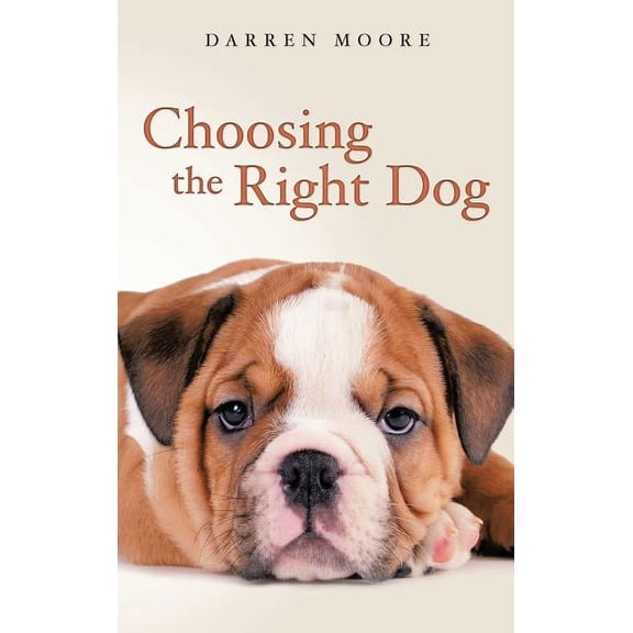 Choosing the Right Dog (Hardcover)