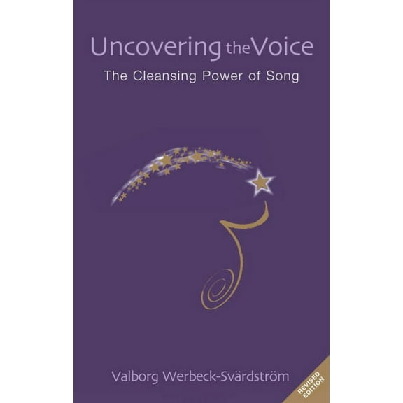 Uncovering the Voice: The Cleansing Power of Song (Paperback)