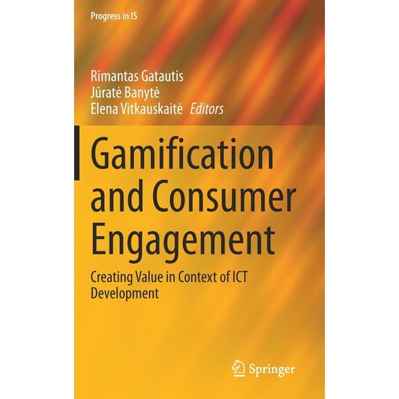 Progress in Is Gamification and Consumer Engagement: Creating Value in Context of ICT Development, (Hardcover)
