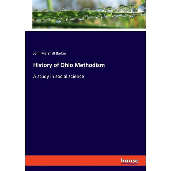 History of Ohio Methodism: A study in social science, (Paperback)