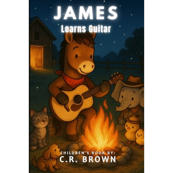 James Learns Guitar (A Rhyming Picture Book - For Babies, Toddlers, Preschoolers, Kindergarteners, and 1st-3rd Graders A, (Paperback)