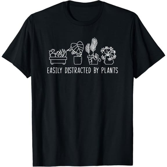 Easily Distracted By Plants Funny Gardener Plants Lovers T-Shirt