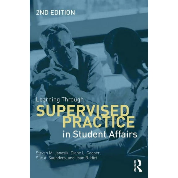 Learning Through Supervised Practice in Student Affairs, (Paperback)