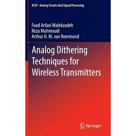Analog Circuits and Signal Processing Analog Dithering Techniques for Wireless Transmitters, Book 3, (Hardcover)