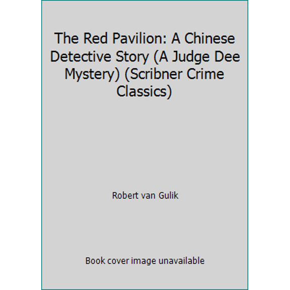 Pre-Owned The Red Pavilion: A Chinese Detective Story (A Judge Dee Mystery) (Scribner Crime Classics) (Paperback) 0684181428 9780684181424