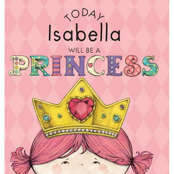 Today Isabella Will Be a Princess, (Hardcover)