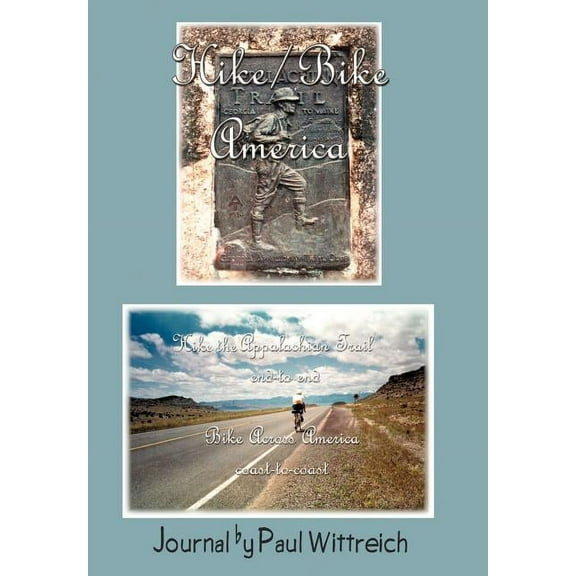 Hike/Bike America : Hike the Appalachian Trail End-to-end Bike Across America Coast-to-coast